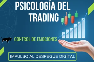 La Psicología del Trading: Controla tus Emociones para Ganar y Triunfar en 2026.